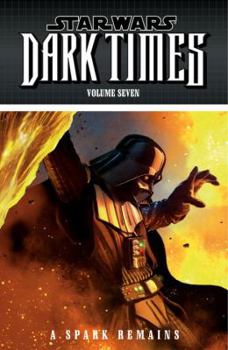 Paperback Star Wars: Dark Times Volume 7: A Spark Remains Book