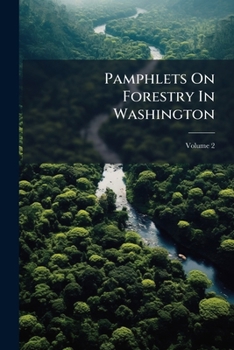 Paperback Pamphlets On Forestry In Washington; Volume 2 Book
