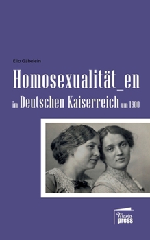 Paperback Homosexualität_en im Deutschen Kaiserreich um 1900 [German] Book