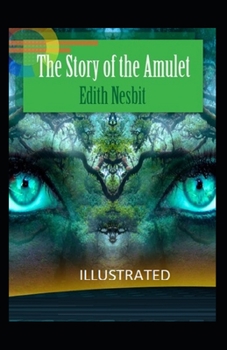 Paperback The Story of the Amulet Illustrated Book