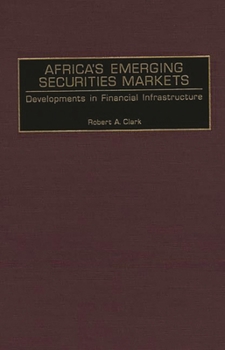 Hardcover Africa's Emerging Securities Markets: Developments in Financial Infrastructure Book