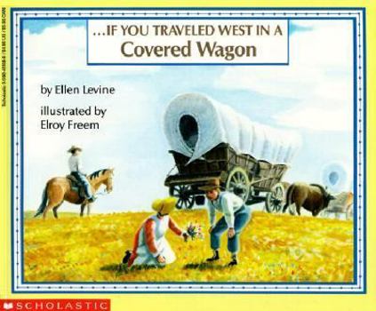 If You Traveled West In A Covered Wagon (Turtleback School & Library Binding Edition)