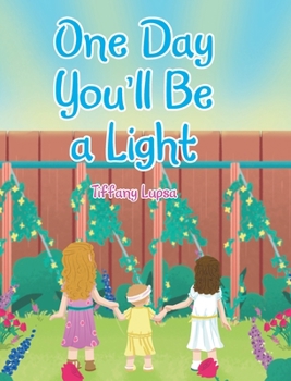 Hardcover One Day You'll Be a Light Book