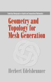 Hardcover Geometry and Topology for Mesh Generation Book