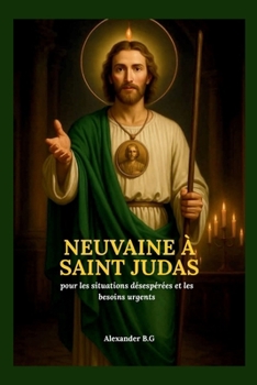 Neuvaine À Saint Jude Pour Les Situations Désespérées Et Les Besoins Urgents