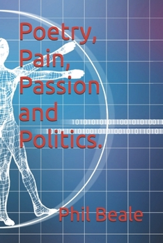 Poetry, Pain, Passion and Politics.