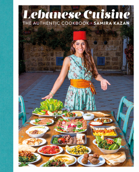 Hardcover Lebanese Cuisine: The Authentic Cookbook Book