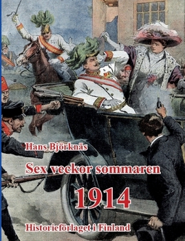 Sex veckor sommaren 1914 (Finnish Edition)