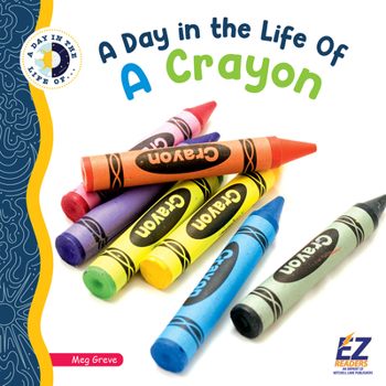 Hardcover A Day in the Life of a Crayon Book