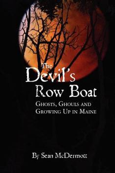 Paperback The Devil's Rowboat: Ghosts, Ghouls and Growing Up in Maine Book