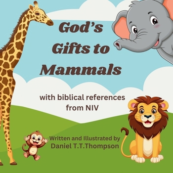 God's Gifts to Mammals: with biblical references from NIV
