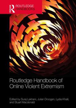 Hardcover Routledge Handbook of Online Violent Extremism Book