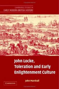 John Locke, Toleration and Early Enlightenment Culture (Cambridge Studies in Early Modern British History) - Book  of the Cambridge Studies in Early Modern British History