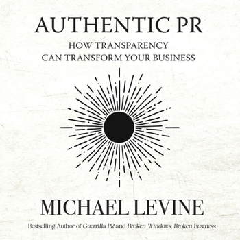 Audio CD Authentic PR: How Transparency Can Transform Your Business Book