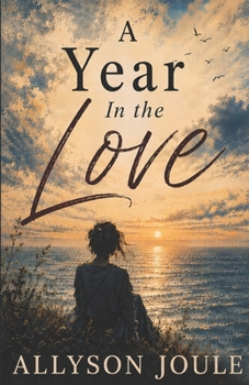 Paperback A Year In the Love: The Self Destruction of Unrequited Devotion Book