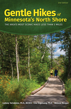 Hardcover Gentle Hikes of Minnesota's North Shore: The Area's Most Scenic Hikes Less Than 3 Miles Book