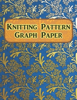 Knitting Pattern Graph Paper: 120 Pages, 4:5 Ratio Graph Paper, 8.5" X 11" Notebook