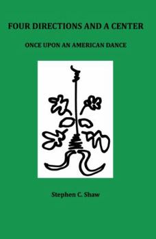 Four Directions and a Center: Once Upon an American Dance