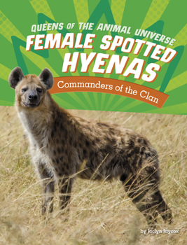 Paperback Female Spotted Hyenas: Commanders of the Clan Book