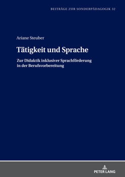 Hardcover Taetigkeit und Sprache: Zur Didaktik inklusiver Sprachfoerderung in der Berufsvorbereitung [German] Book