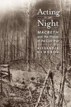 Hardcover Acting in the Night: Macbeth and the Places of the Civil War Book