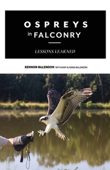 Paperback Ospreys in Falconry: Lessons Learned Book
