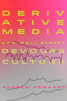 Paperback Derivative Media: How Wall Street Devours Culture Book