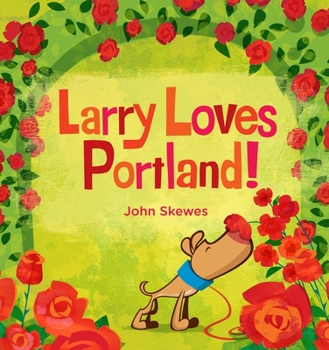 Board book Larry Loves Portland!: A Larry Gets Lost Book