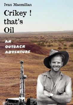 Paperback Crikey! that's Oil - An Outback Adventure Book