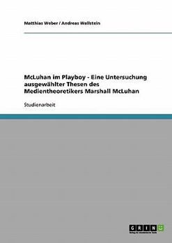 Paperback McLuhan im Playboy - Eine Untersuchung ausgewählter Thesen des Medientheoretikers Marshall McLuhan [German] Book