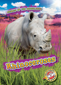 Rhinoceroses - Book  of the Scholastic: Blastoff!  Animals of the Grasslands
