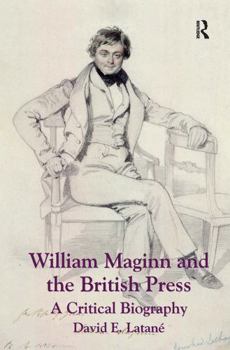 Paperback William Maginn and the British Press: A Critical Biography Book