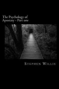 The Psychology of Apostasy - Part One: How Christians Wandered from Simple Truth