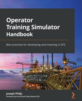 Paperback Operator Training Simulator Handbook: Best practices for developing and investing in OTS Book