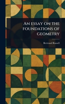 Hardcover An Essay on the Foundations of Geometry Book