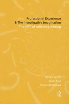 Paperback Professional Experience and the Investigative Imagination: The Art of Reflective Writing Book