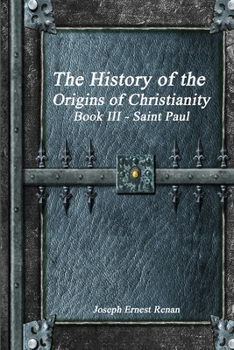 Paperback The History of the Origins of Christianity: Book III Saint Paul Book