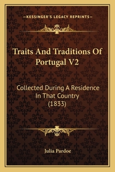 Traits and Traditions of Portugal Collected During a Residence in That Country, Volume 2