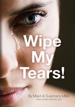 Paperback Wipe My Tears!: Between Us Only! Book