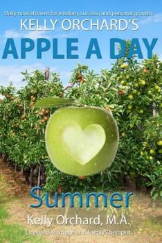 Paperback Kelly Orchard's Apple A Day - Summer: Daily Nourishment for wisdom, success and personal growth. Book