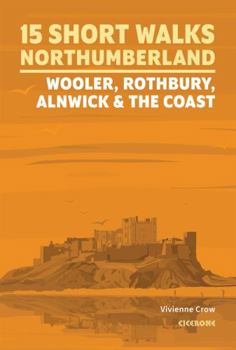 Paperback Short Walks in Northumberland: Wooler, Rothbury, Alnwick and the coast Book