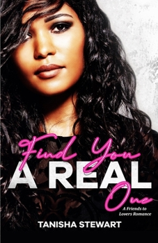 Paperback Find You A Real One: A Friends to Lovers Romance Book