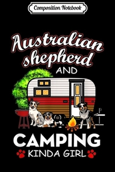 Paperback Composition Notebook: Australian shepherd And Camping Kinda Girl Journal/Notebook Blank Lined Ruled 6x9 100 Pages Book