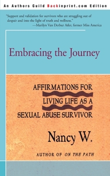 Paperback Embracing the Journey: Affirmations for Living Life as a Sexual Abuse Survivor Book
