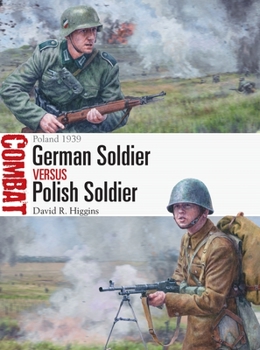German Soldier Vs Polish Soldier: Poland 1939 - Book #52 of the Combat