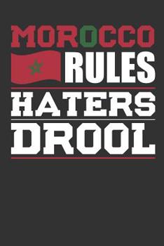 Paperback Morocco Rules Haters Drool: Patriotic Notebook for People Who Love Morocco Book