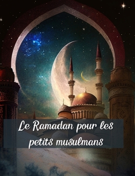 Paperback Le Ramadan pour petits musulmans [French] Book