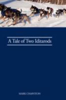 Hardcover A Tale of Two Iditarods Book