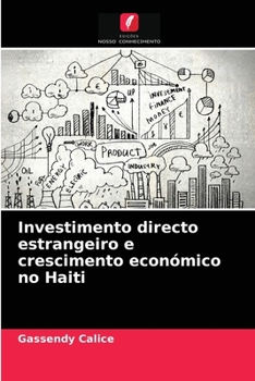 Paperback Investimento directo estrangeiro e crescimento económico no Haiti [Portuguese] Book