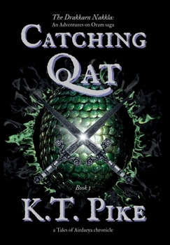 Hardcover Catching Qat: A Found Family Epic Fantasy Adventure for TTRPG Fans Book